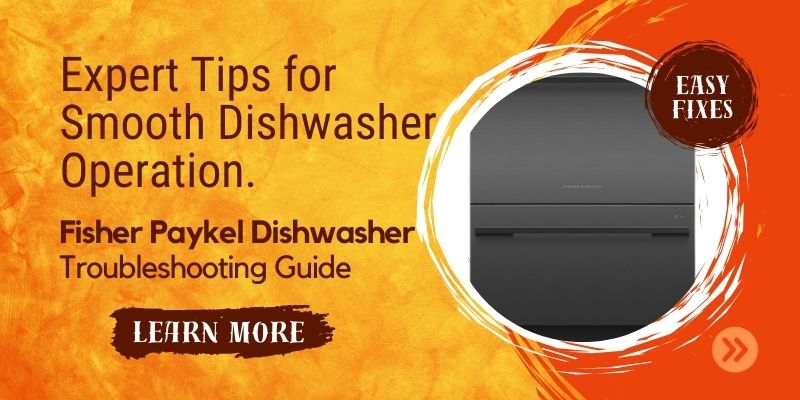 
Fisher Paykel Dishwasher Troubleshooting Guide